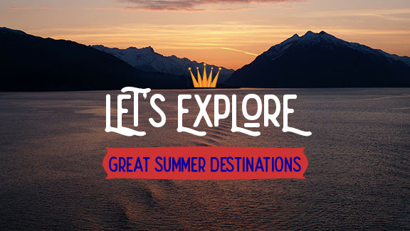 Let’s Explore in 2021 – Great Summer Vacations